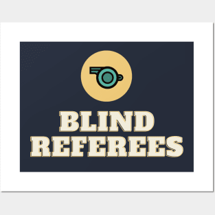 Blind Referees Posters and Art